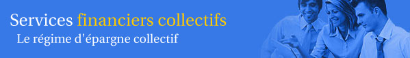 RBC Services financiers collectifs - Le r�gime d'�pargne collectif de RBC